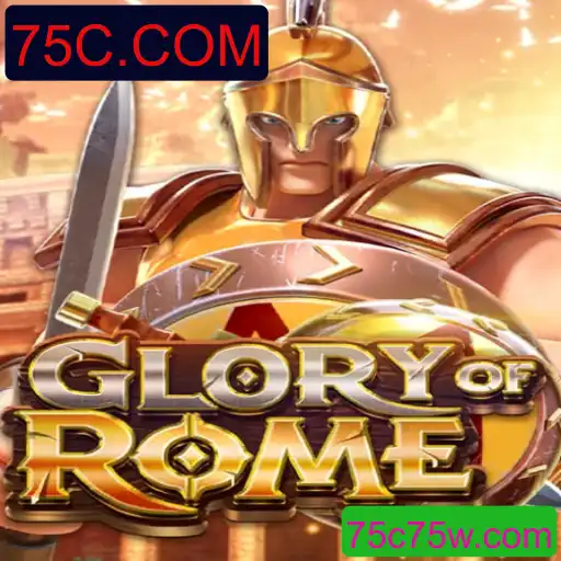 GloryofRome: Explorando a Grandeza do Passado com 75C.COM